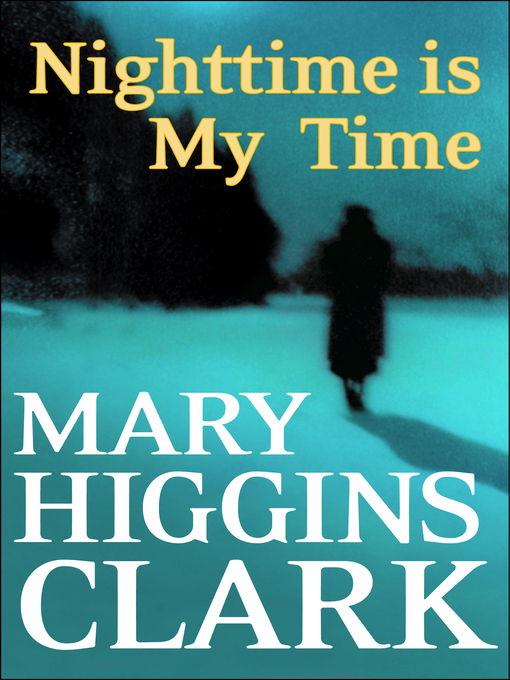 Title details for Nighttime Is My Time by Mary Higgins Clark - Wait list